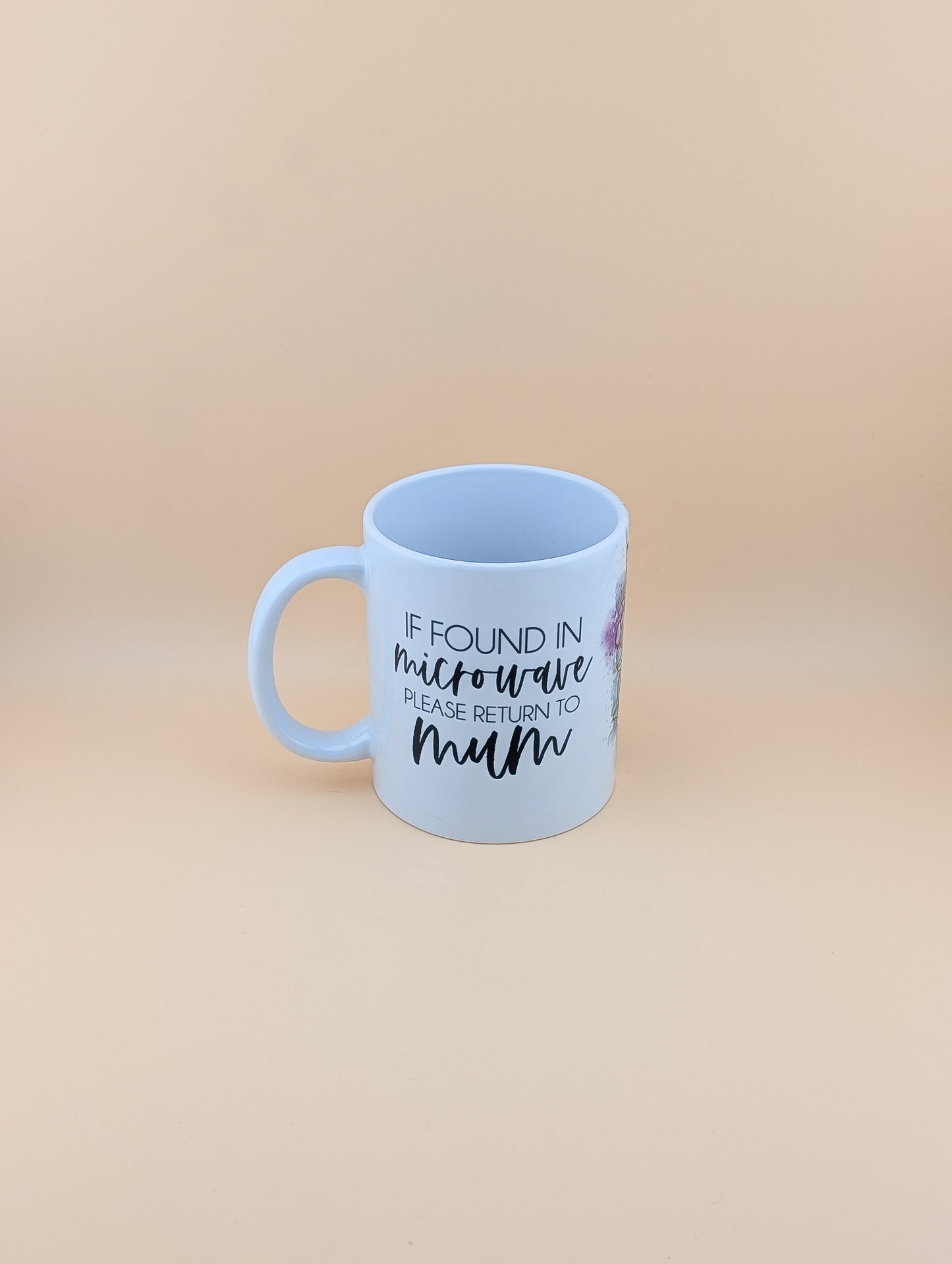 If Found In Microwave Return To Mum Cup